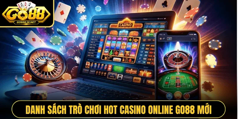 Danh sách trò chơi hot casino online GO88 mới