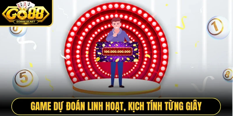 Game dự đoán linh hoạt, kịch tính từng giây