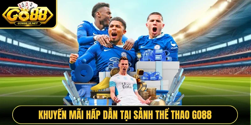 Khuyến mãi hấp dẫn tại sảnh Thể thao GO88