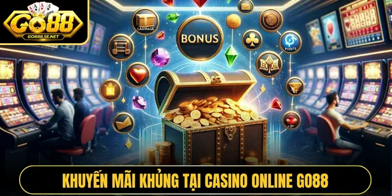 Khuyến mãi khủng tại casino online GO88