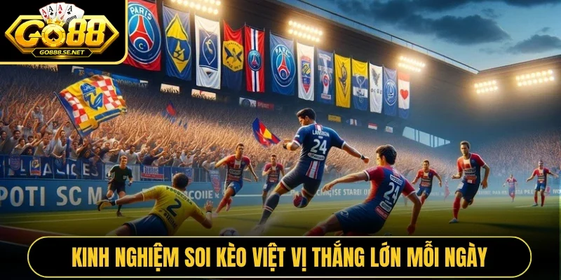 Kinh nghiệm soi kèo việt vị thắng lớn mỗi ngày