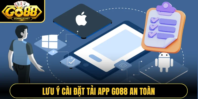 Lưu ý cài đặt tải app GO88 an toàn