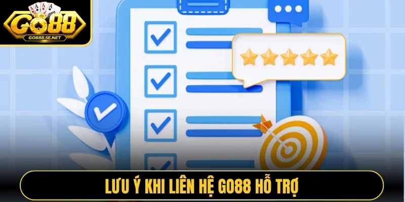 Lưu ý khi liên hệ GO88 hỗ trợ