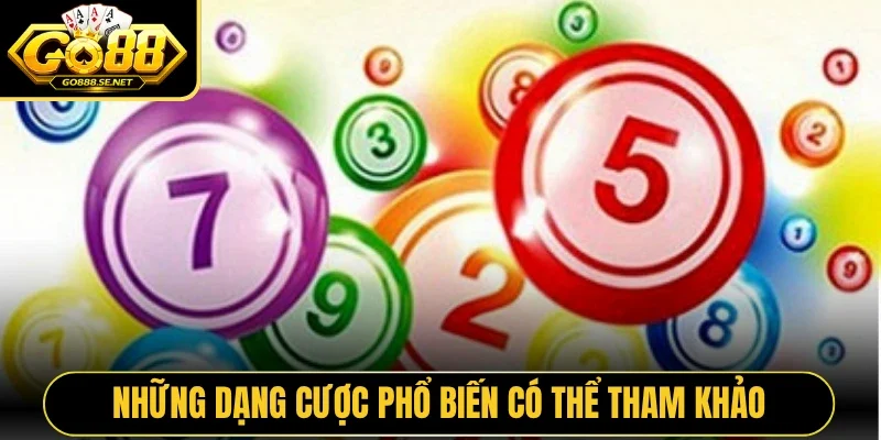 Những dạng cược phổ biến có thể tham khảo