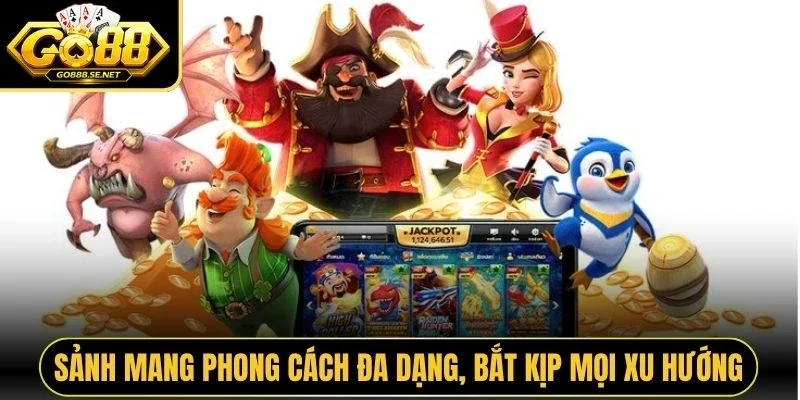 Sảnh mang phong cách đa dạng, bắt kịp mọi xu hướng