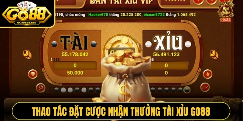 Thao tác đặt cược nhận thưởng Tài Xỉu GO88
