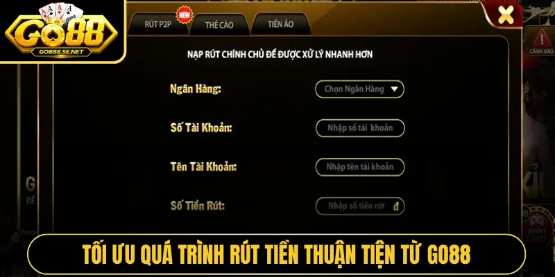Tối ưu quá trình rút tiền thuận tiện từ GO88