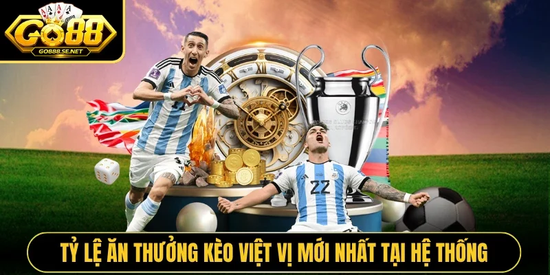 Tỷ lệ ăn thưởng kèo việt vị mới nhất tại hệ thống