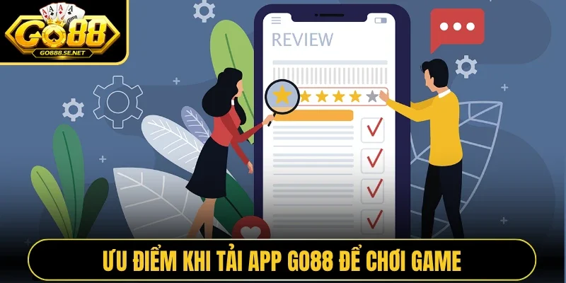 Ưu điểm khi tải app GO88 để chơi game
