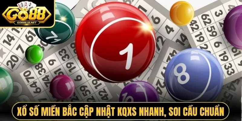 Xổ số miền Bắc cập nhật KQXS nhanh, soi cầu chuẩn